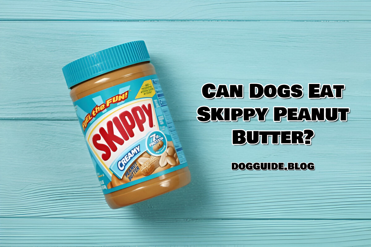 Can Dogs Eat Skippy Peanut Butter