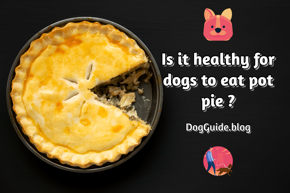 is it healthy for dogs to eat pot pie